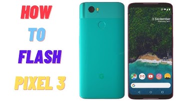 How to flash pixel 3 | Flashing Guide
