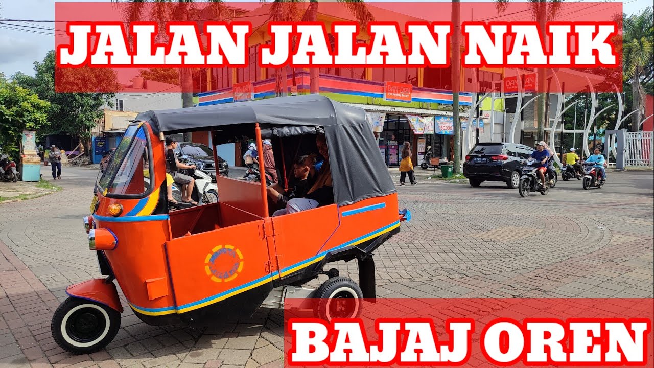 JALAN JALAN PAGI PAKAI BAJAY OREN
