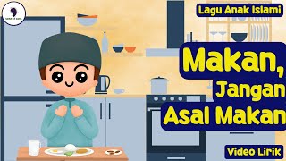 Lagu Anak Islami - Makan Jangan Asal Makan (Video Lirik)