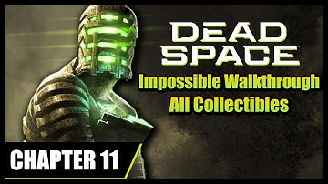 Dead Space 2023 - Impossible Walkthrough Chapter 11 - All Collectibles