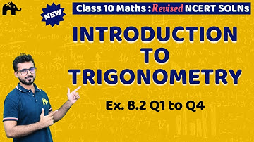 Introduction to Trigonometry Class 10 Maths | Revised NCERT Solutions | Chapter 8 Ex. 8.2 Q.1 to 4