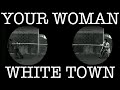 Capture de la vidéo One Hit Wonderland: "Your Woman" By White Town