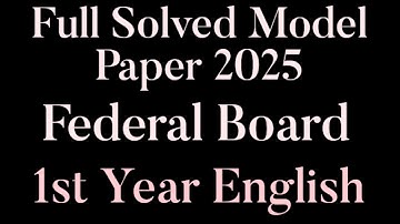 Full Solved Model Paper| Federal Board 2025| English 1st Year| Exams