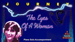 Journey - The Eyes Of A Woman (Karaoke Video (Piano Solo Accompaniment)) Epic Karaoke