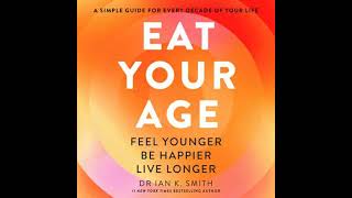 Eat Your Age - Dr. Ian K. Smith