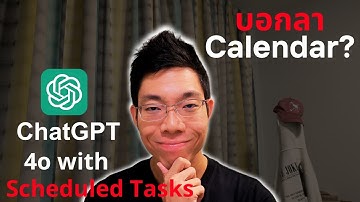 Personal Assistant ที่ช่วยคุณประหยัดเวลา! วิธีใช้ ChatGPT-4o scheduled tasks ตั้งเวลางานอัตโนมัติ