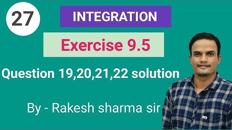 Integration || rbse 12 || exercise 9.5 , Question 19,20,21,22 solution