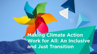 I4C 2023: Plenary 3:  Making Climate Action Work for All: An Inclusive and Just Transition