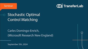 TfL Seminar: Stochastic Optimal Control Matching - Carles Domingo-Enrich