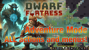 Dwarf Fortress Tutorial - Adventure Mode Part 2 - All actions and menus