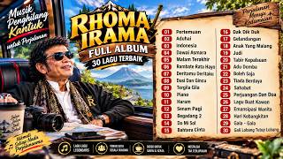 LAGU RHOMA IRAMA FULL ALBUM LAWAS - PALING ENAK DIDENGAR - LAGU TERBAIK SEPANJANG MASA