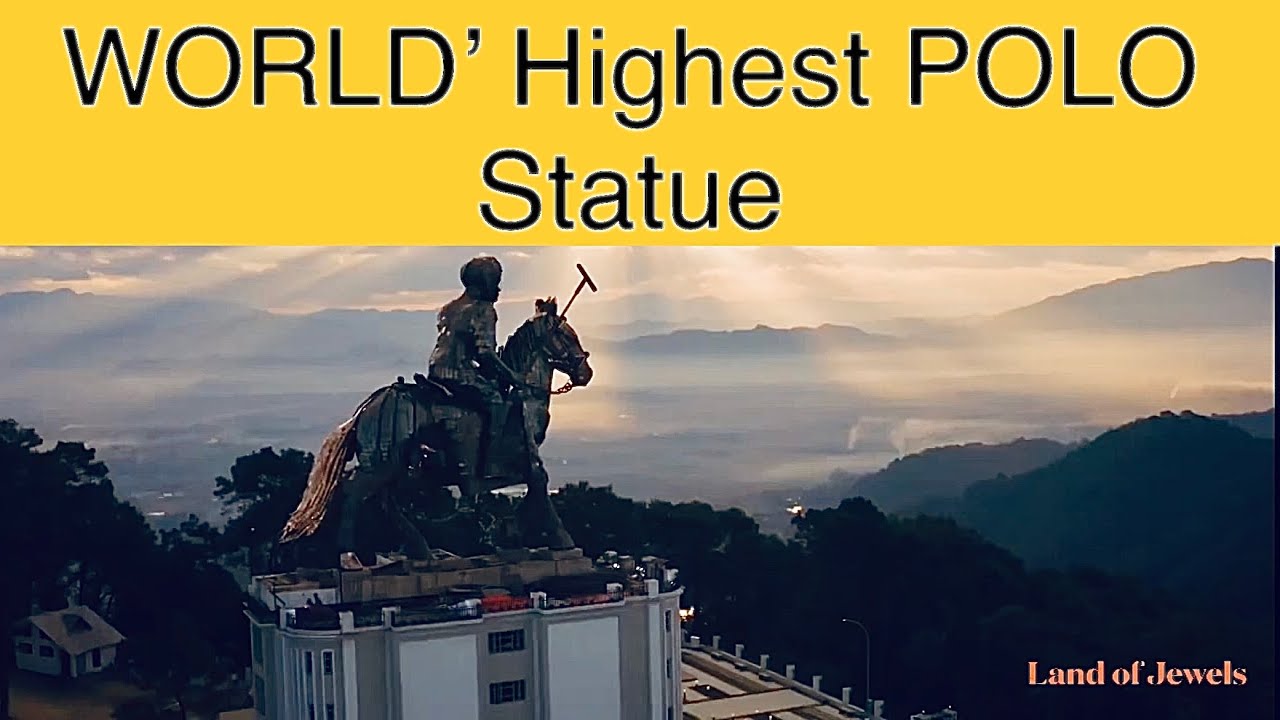 World’s Highest POLO Statue II The Marjing Hilltop ,Manipur   