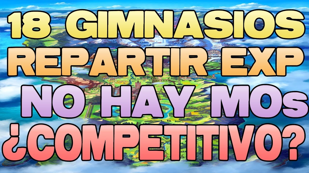 18 GIMNASIOS, REPARTIR EXP INFINITO, GUARDADO AUTOMÁTICO NOTICIAS POKÉMON ESPADA Y ESCUDO