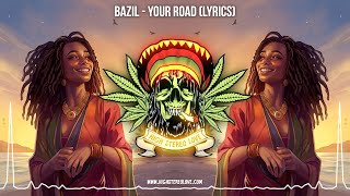 Bazil - Your Road 💗 (New Reggae 2023 / Island Reggae 2023 / Lyric Video)