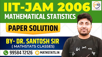 Batch-3 | Lecture-36 | PYQ | IIT-JAM 2006 MS Solution | Mathstats @8810409392