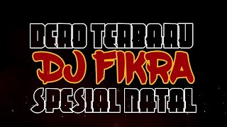 Dero Dj Fikra Terbaru | SPESIAL NATAL 25 Des 2021
