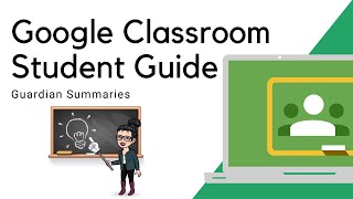 Guardian Summaries | 2021 Google Classroom Guide for Parents & Students