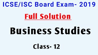 ICSE 12th Business Studies Solved Paper 2019 || ISC 12th Business Studies Solution 2019