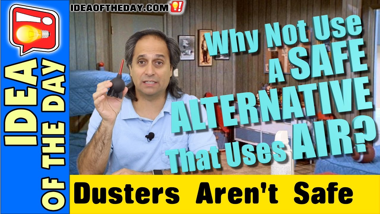 Why Are Dusters Made From Toxic Flammable Gas? Idea of the day 197