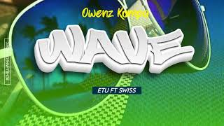 Wave - Etu ft. Swiss (OweNz Kompa) 2024. 🇻🇺