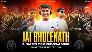 DJ SARZEN MOST PERSONAL SONG 🤯 | JAI BHOLENATH APUN AA GAYA - COMPITITION SONG 💥 | DJ SARZEN X KD