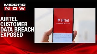 Airtel customer data breach EXPOSED by cyber security expert