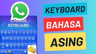 Cara Setting Keyboard Menjadi Bahasa China Tanpa Aplikasi