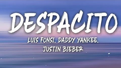Justin Bieber - Despacito ft.Luis Fonsi & Daddy Yankee (Letra/Lyrics)