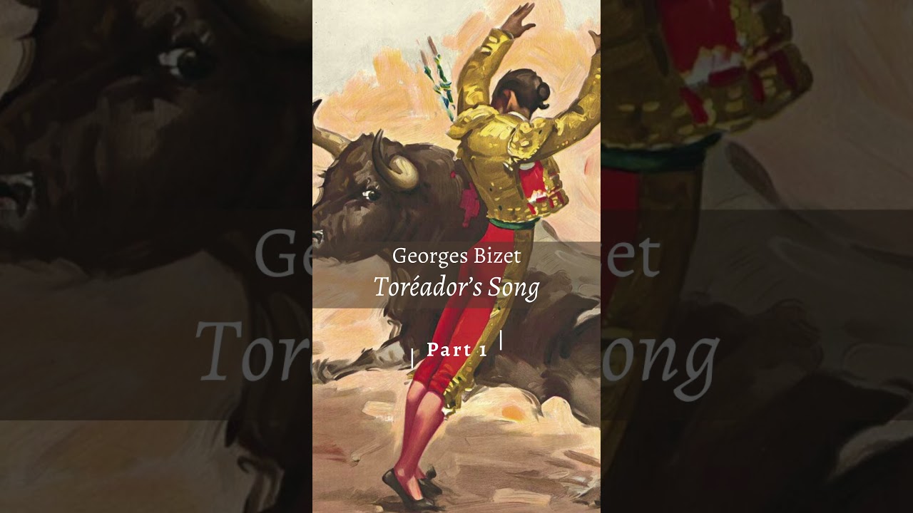Bizet, Toreador's Song, part 1 