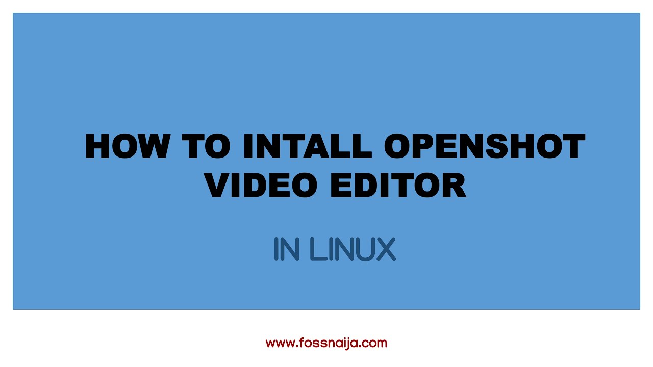 HOW TO INSTALL OPENSHOT VIDEO EDITOR IN UBUNTU LINUX - YouTube