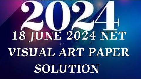 18 JUNE 2024 NET visual art paper solution, NTA NET visual art presentation ✍️, net exam study,