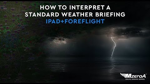 HOW TO INTERPRET A STANDARD WEATHER BRIEFING
