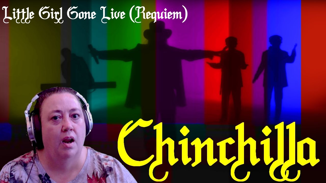 Little Girl Gone Live (Requeim) | Chinchilla | First Time Reaction