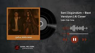 Seni Düşündüm - Best Versi̇yon Ai Cover