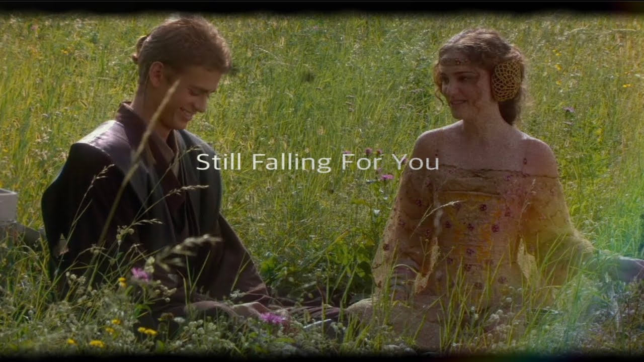 Anakin and Padmé - Still Falling For You