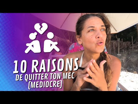 🔻10 RAISONS DE QUITTER TON MEC (médiocre) | Le Corps La Maison L'esprit
