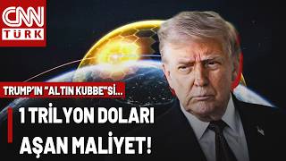 İşte Trump'ın Altın Kubbe Planı: 1,2 Trilyon Dolarlık Kalkan!