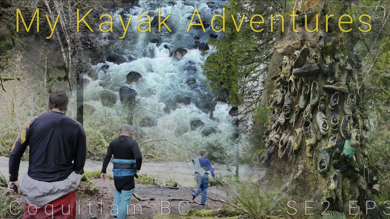 My Kayak Adventures: The Canadian Coast pt.3 SE2 EP3 The Coquitlam 