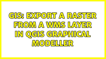 GIS: Export a raster from a WMS layer in QGIS Graphical Modeller