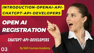 Lecture No 03 Introduction-Open-Ai-Api Open-Ai Registration