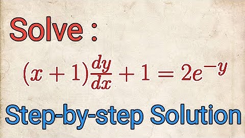 Solve: (x+1)dy/dx+1=2e^(-y)|| Seperable Differential equation || Step-by-step solution ||ODE