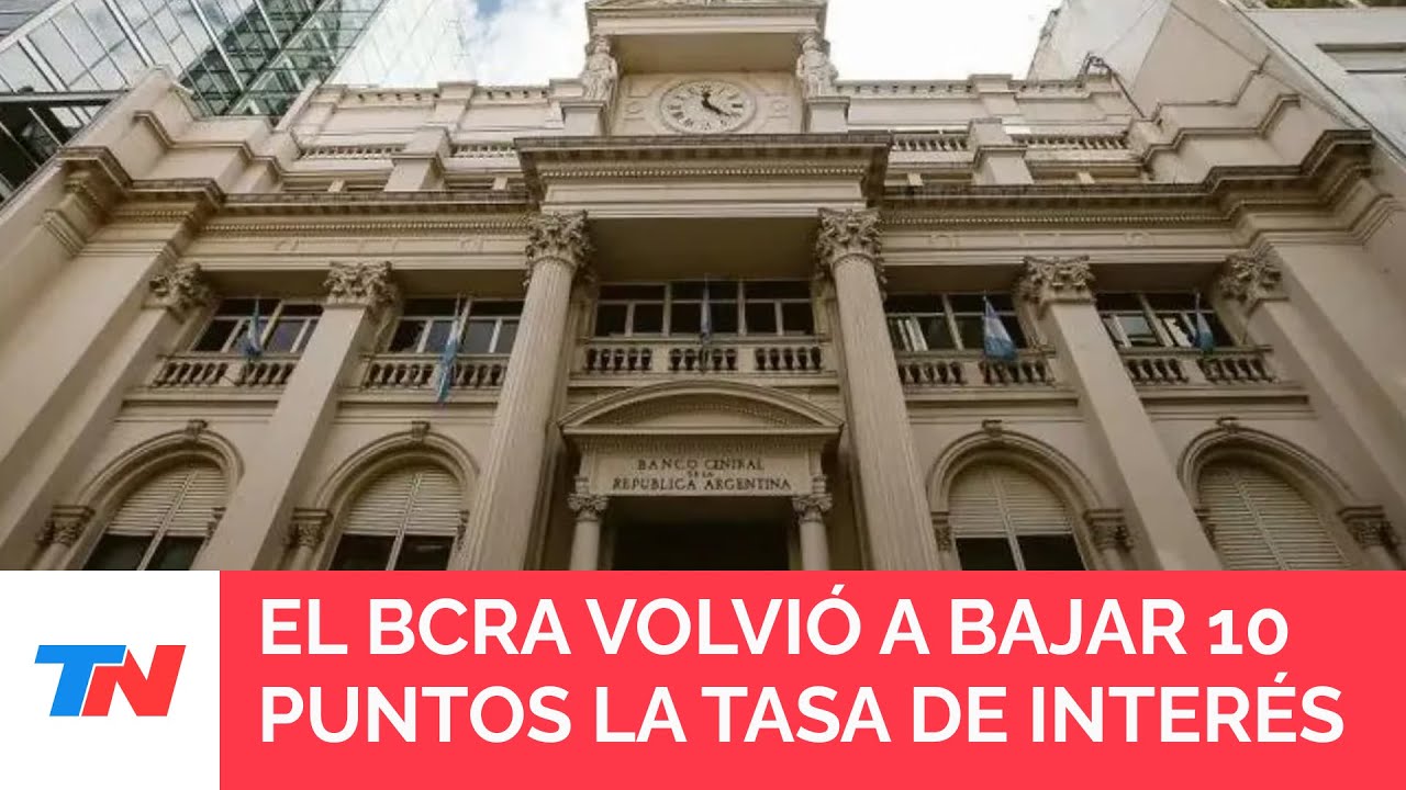 El Banco Central bajó otros 10 puntos la tasa de interés y la ubicó en ...