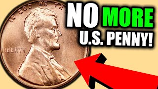 Is the U.S. Mint CEASING Production of the PENNY COIN Get READY