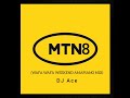 DJ Ace - MTN8 2022 (Wafa Wafa WeekEnd AmaPiano Mix)