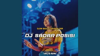 DJ SADAR POSISI SLOW BASS X JARANAN DOR