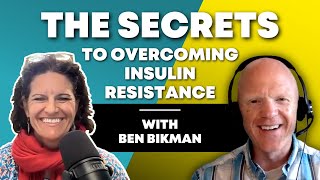 The Secrets to Overcoming Insulin Resistance | Dr. Benjamin Bikman & Dr. Mindy Pelz