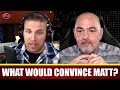 What would convince Matt Dillahunty of the supernatural?