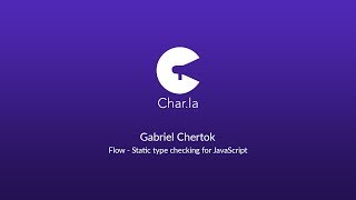 Char.la - v1.2.2 - Flow - Static type checking for JavaScript por Gabriel Chertok