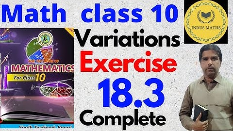 Exercise 18.3 class 10 math Complete | Variations | Class X Sindh Board | indus maths.