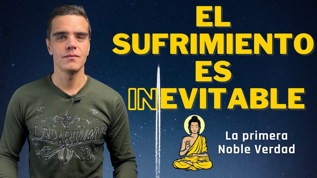 El sufrimiento es (in)evitable. La primera noble verdad de Buda. - YouTube
